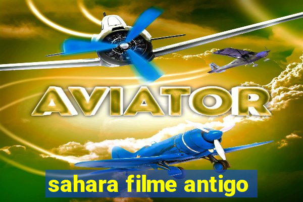 sahara filme antigo